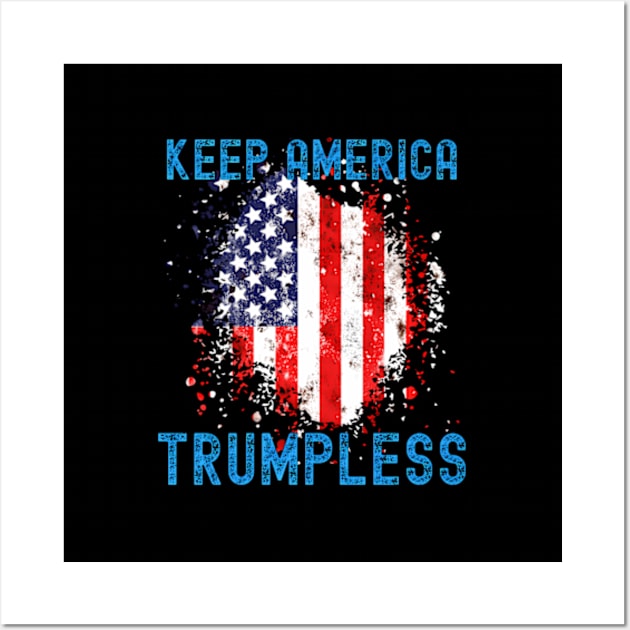 Keep America Trumpless ny -Trump Wall Art by lam-san-dan
